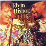 Elvin Bishop & Little Smokey Smothers - That's My Partner! '2000