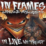 In Flames - Used and Abused... In Live We Trust '2005