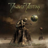 Dawn Of Destiny - Praying To The World '2012