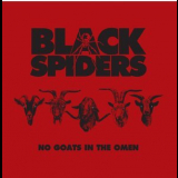 Black Spiders - No Goats In The Omen '2010