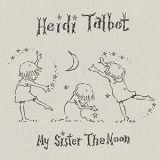 Heidi Talbot - My Sister The Moon '2012