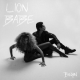 Lion Babe - Begin '2016
