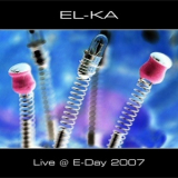 El-ka - Live @ E-day 2007 '2007