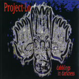 Project Lo - Dabblings In Darkness '1995