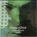 William Orbit - The Best Of Strange Cargos '1996