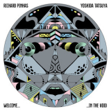 Richard Pinhas & Yoshida Tatsuya - Welcome In The Void '2014