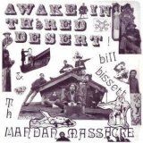 Bill Bissett & Th Mandan Massacre - Awake In Th Red Desert '2001