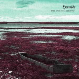 Hermodr - What Once Was Beautiful '2015