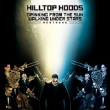 Hilltop Hoods - Drinking From The Sun, Walking Under Stars Restrung '2016