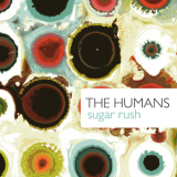 The Humans - Sugar Rush '2011