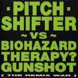 Pitch Shifter Vs. Biohazard-therapy?-gunshot - The Remix War '1994