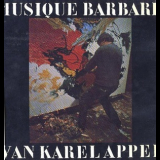 Christiaan Karel Appel - Musique Barbare '1963