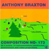 Anthony Braxton - Compostion No - 173 '1994