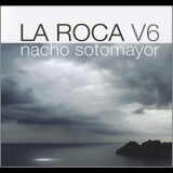 Nacho Sotomayor - La Roca Vol.6 '2007