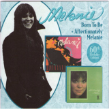 Melanie - Born To Be / Affectionately Melanie [2in1] (2007 Edsel) '1968/69