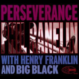 Phil Ranelin, Henry Franklin & Big Black - Perseverance '2011