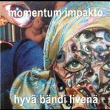 Momentum Impakto - Hyva Bandi Livena '2004