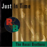 The Rossi Brothers - Just In Time '1997