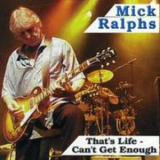 Mick Ralphs & Bad Co - That's Life - Can't Get Enough '2003