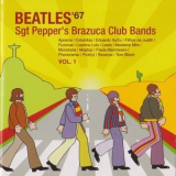 Various Atist - Beatles'67 - Vol 1. - Sgt Pepper's Brazuca Club Bands '2010