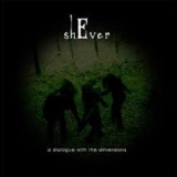 Shever - A Dialogue With The Dimensions [EP] '2009