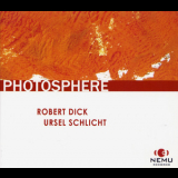 Robert Dick  &  Ursel Schlicht - Photosphere '2005