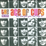 The Ace Of Cups - It's Bad For You But Buy It! '2003