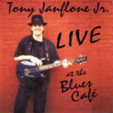 Tony Janflone Jr. - Live At The Blues Cafe '2000