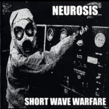 Neurosis - Short Wave Warfare '1999