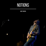 Andy Gibson - Notions '2016