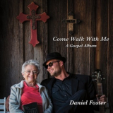 Daniel Foster - Come Walk with Me '2016