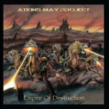 Atkins May Project - Empire Of Destruction '2014