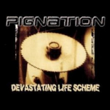 Pignation - Devastating Life Scheme '2002