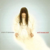 Crest Of Darkness - Evil Knows Evil '2004