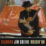 Diamond Jim Greene - Holdin' On '2006