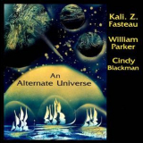Kali Z. Fasteau - An Alternate Universe '2011
