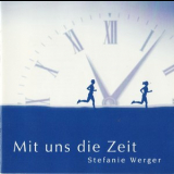 Stefanie Werger - Mit Uns Die Zeit '1998