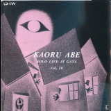 Kaoru Abe - Solo Live At Gaya, Vol.10 '1995