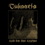 Tukaaria - Raw To The Rapine  '2013