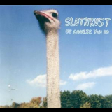 Slothrust - Of Course You Do '2014