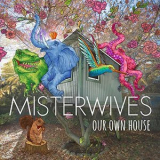Misterwives - Our Own House '2015