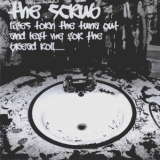 The Scrub - Lifes Torn The Tuna Out And Left Me For A Bread Roll '2005