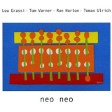 Lou Grassi, Tom Varner, Ron Horton & Tomas Ulrich - Neo Neo '1999