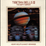 Henry Wolff & Nancy Hennings - Tibetan Bells Iii (the Empty Mirror) '1988