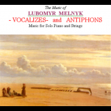 Lubomyr Melnyk - Vocalizes And Antiphons '2006