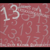 Jeff Kaiser Ockodektet - 13 Themes For A Triskaidekaphobic '2003