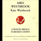 Mike Westbrook & Kate Westbrook - London Bridge Is Broken Down '1988