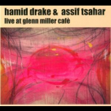 Hamid Drake & Assif Tsahar - Soul Bodies, Vol. 2 - Live At Glenn Miller Cafe '2006
