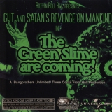 Gut  &  Satan's Revenge On Mankind - The Green Slime Are Coming! '2010