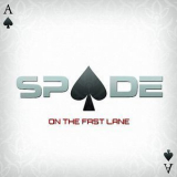 Spade - On The Fast Lane '2011